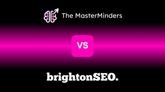BrightonSEO vs The Masterminders: Which SEO Conference Should You Attend in 2026?