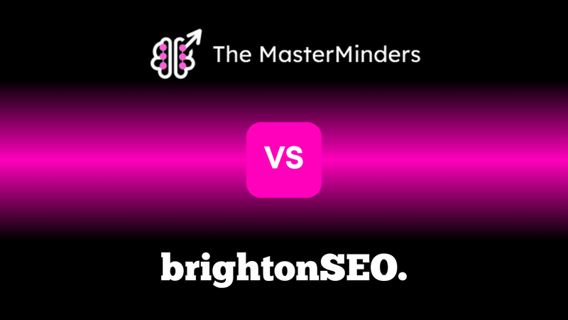 BrightonSEO vs The Masterminders: Which SEO Conference Should You Attend in 2026?