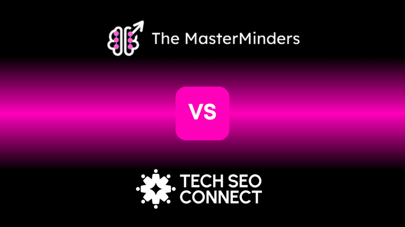 Tech SEO Connect Vs The Masterminders